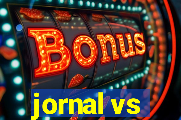 jornal vs